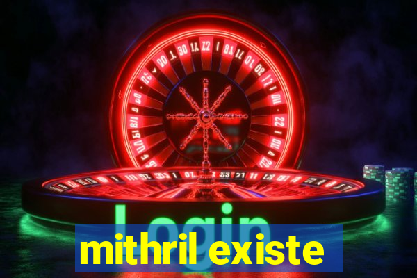 mithril existe